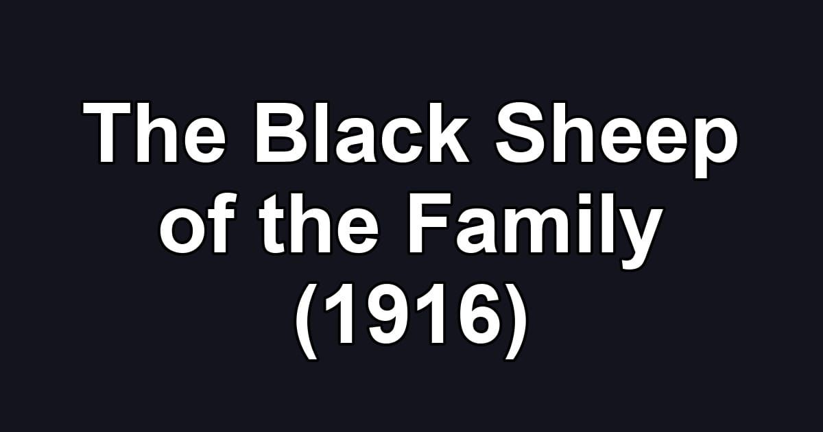 The Black Sheep of the Family (1916)