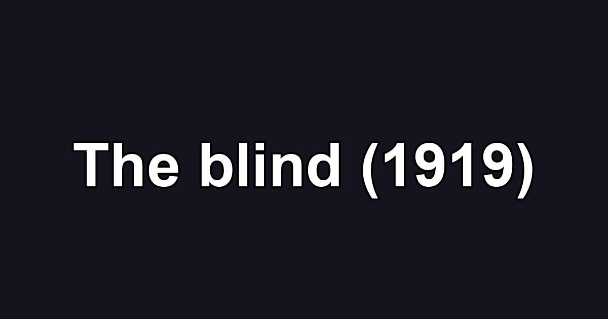 The blind (1919)