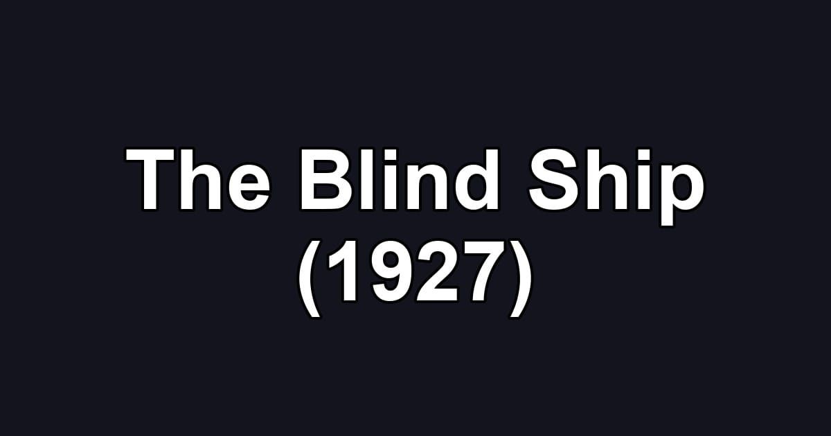 The Blind Ship (1927)