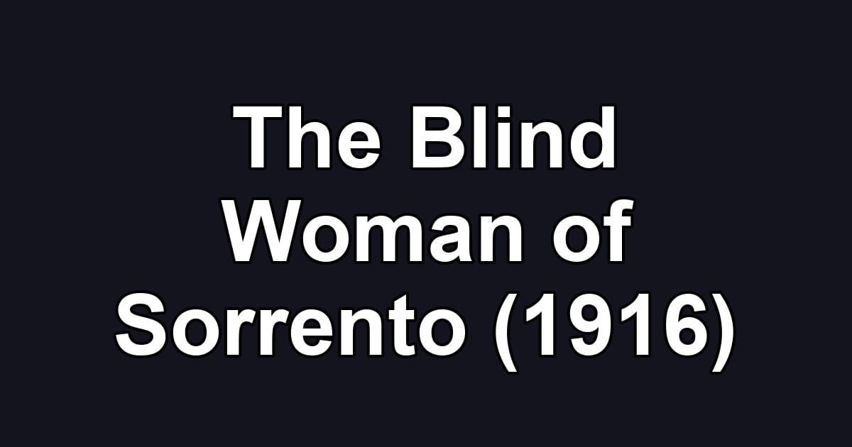 The Blind Woman of Sorrento (1916)