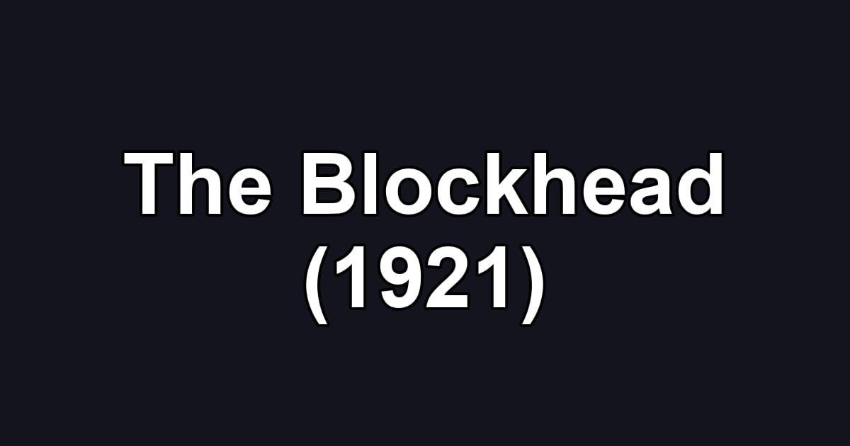The Blockhead (1921)
