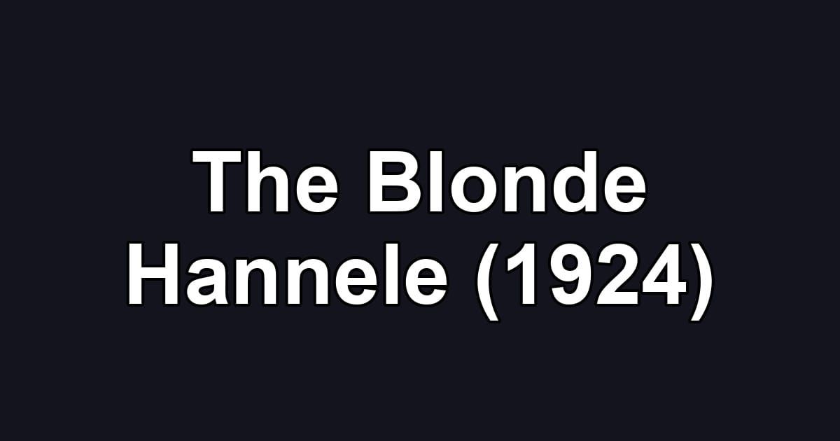 The Blonde Hannele (1924)