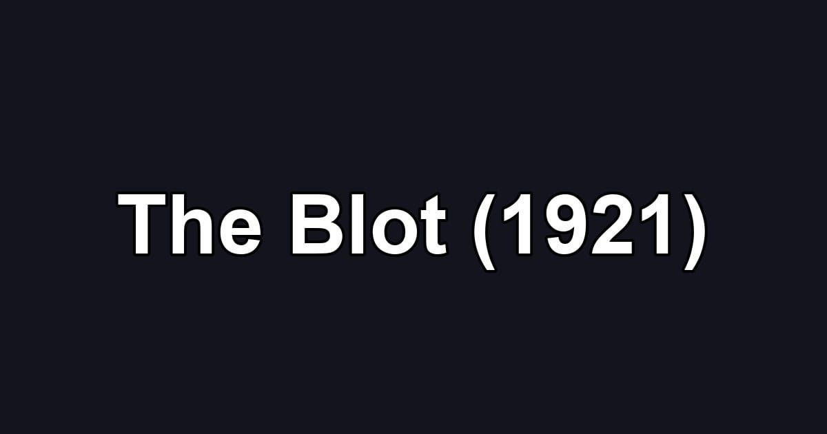 The Blot (1921)