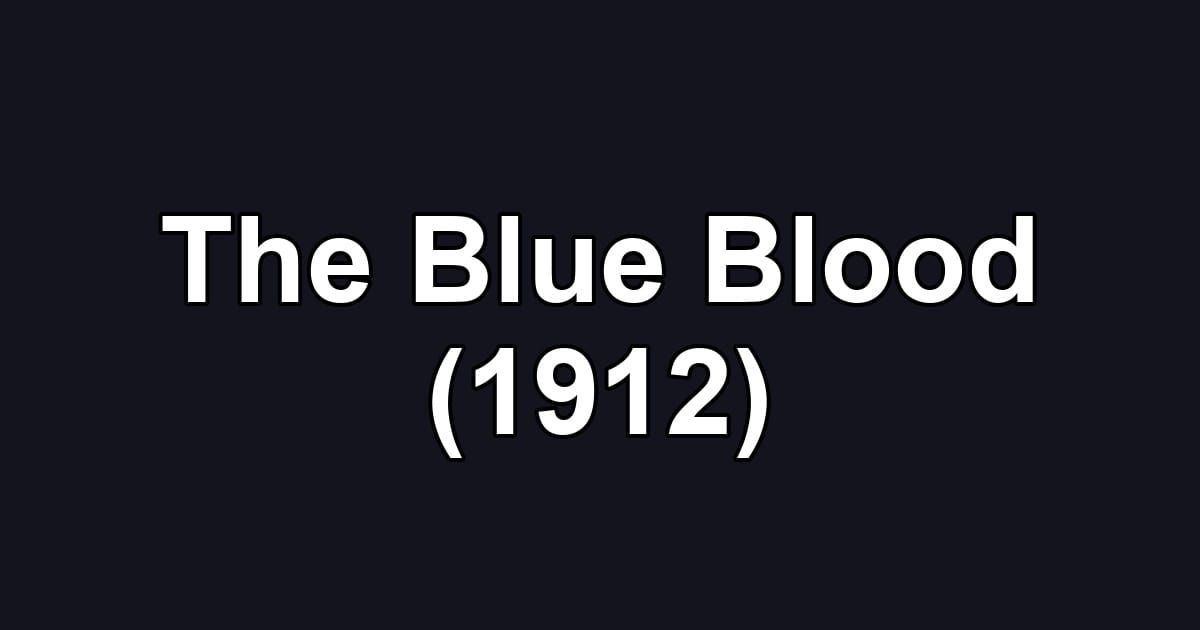 The Blue Blood (1912)