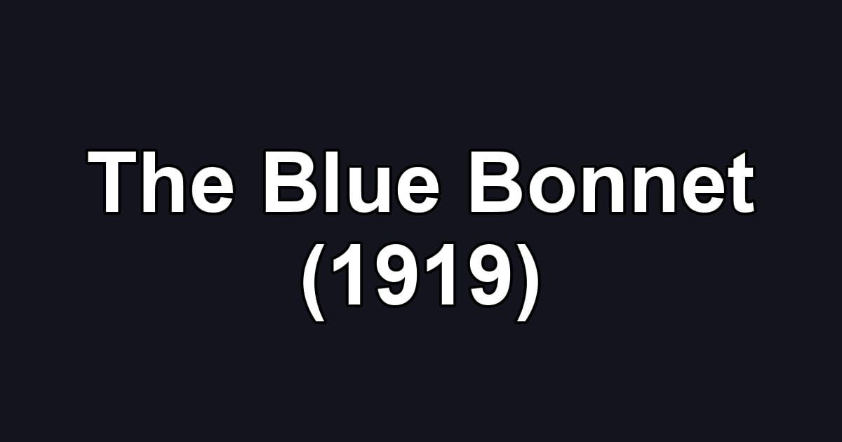 The Blue Bonnet (1919)