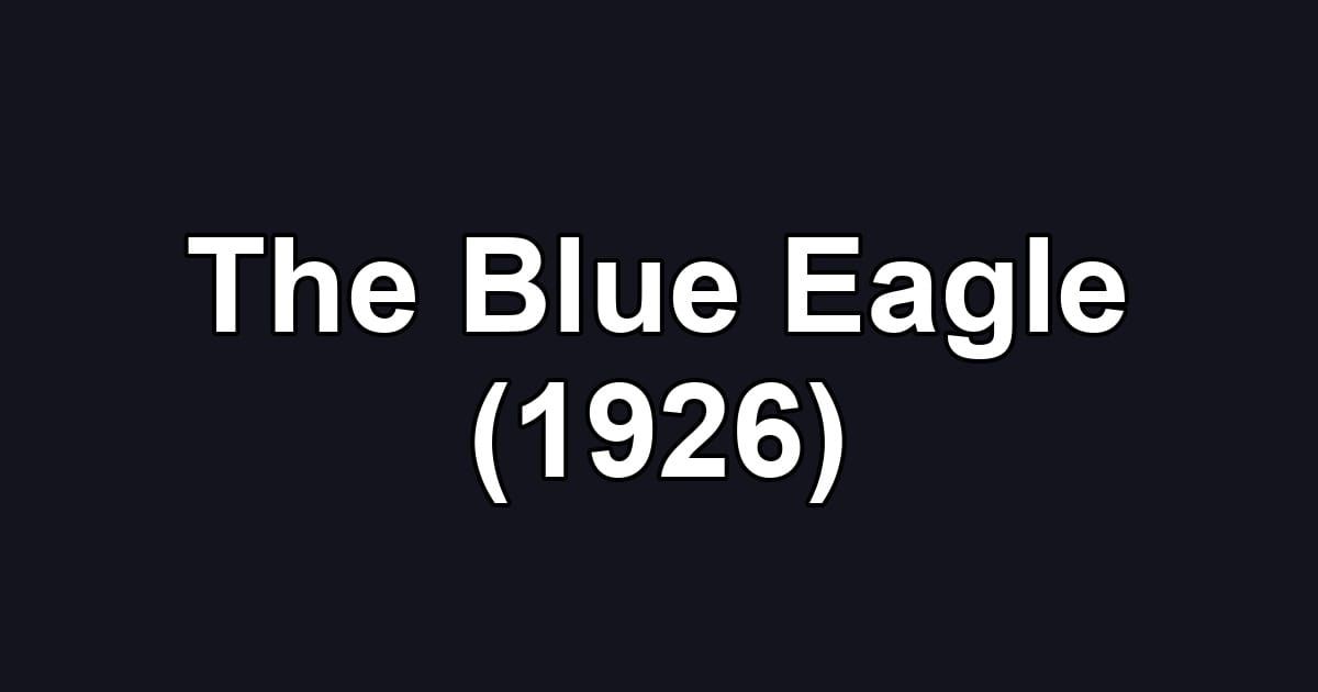 The Blue Eagle (1926)