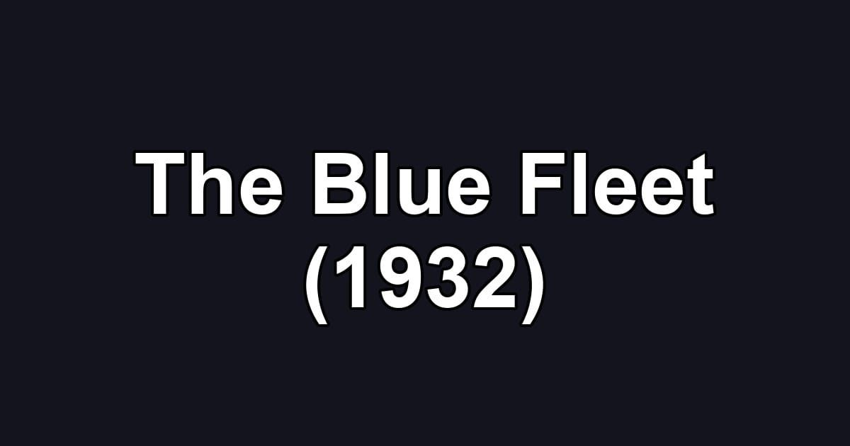 The Blue Fleet (1932)