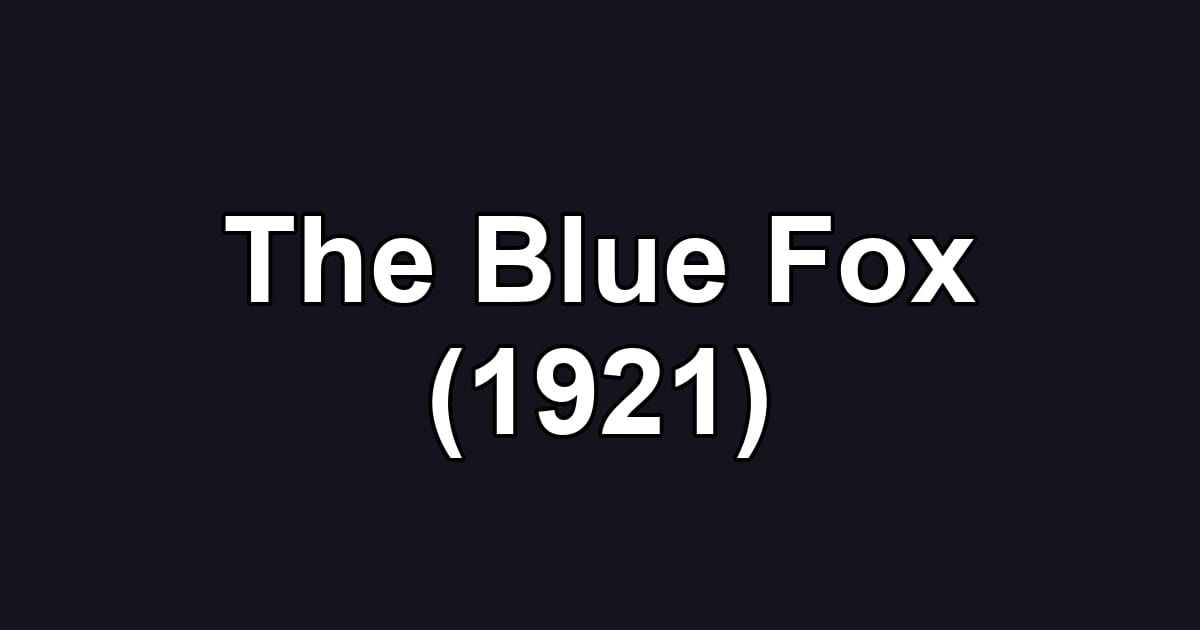The Blue Fox (1921)