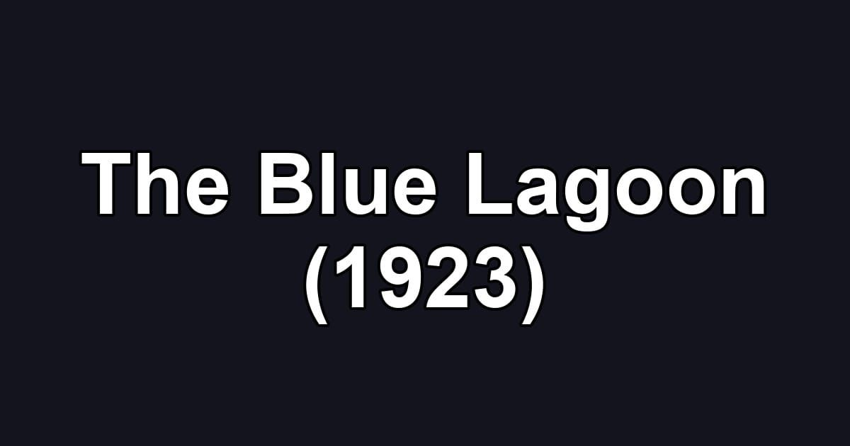 The Blue Lagoon (1923)