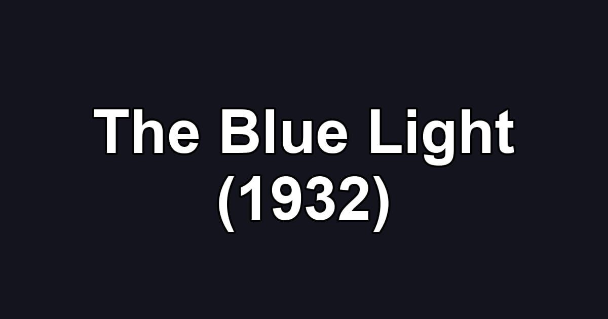 The Blue Light (1932)
