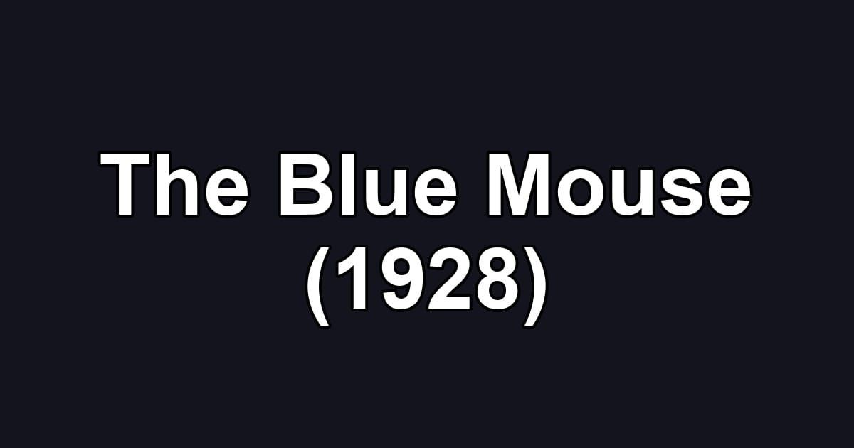 The Blue Mouse (1928)