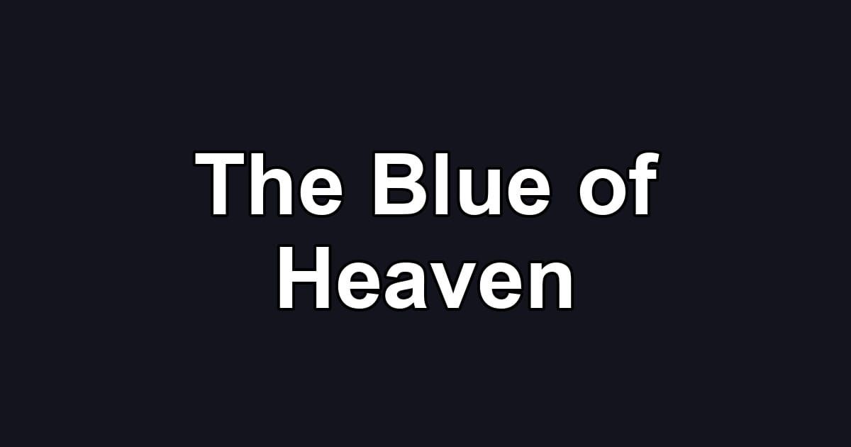 The Blue of Heaven