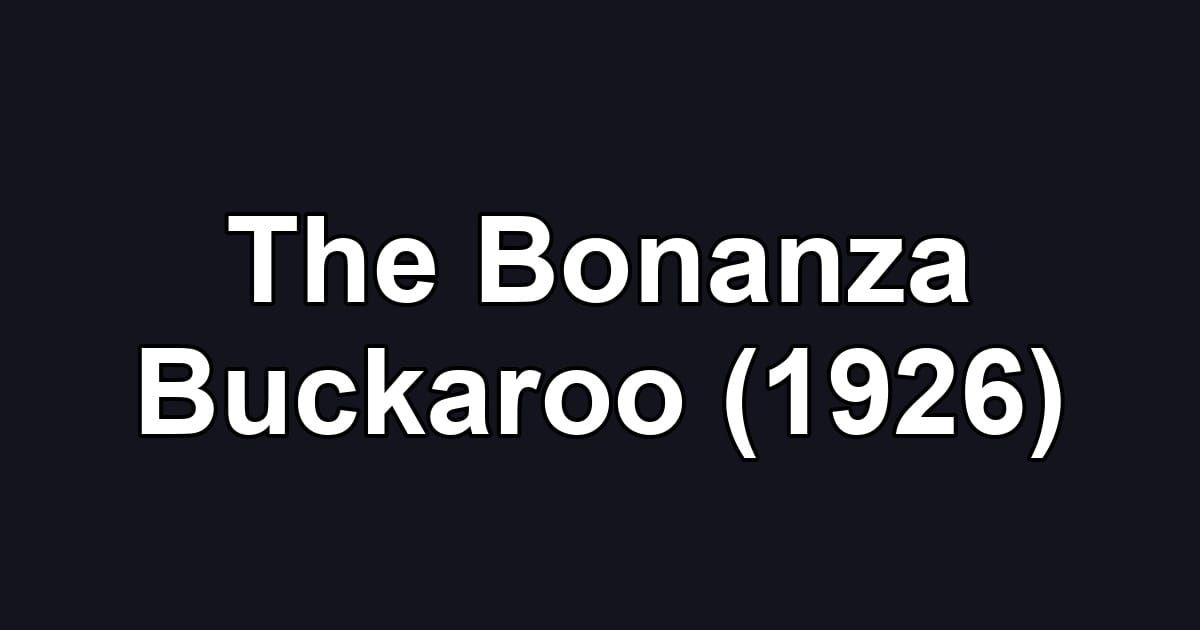 The Bonanza Buckaroo (1926)