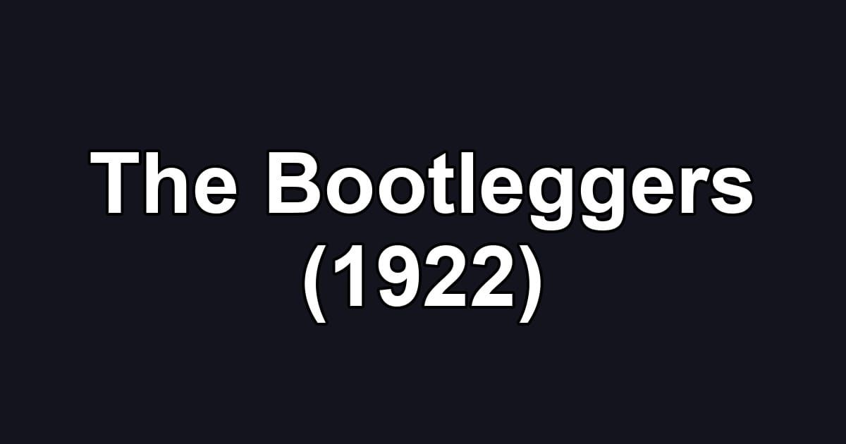 The Bootleggers (1922)
