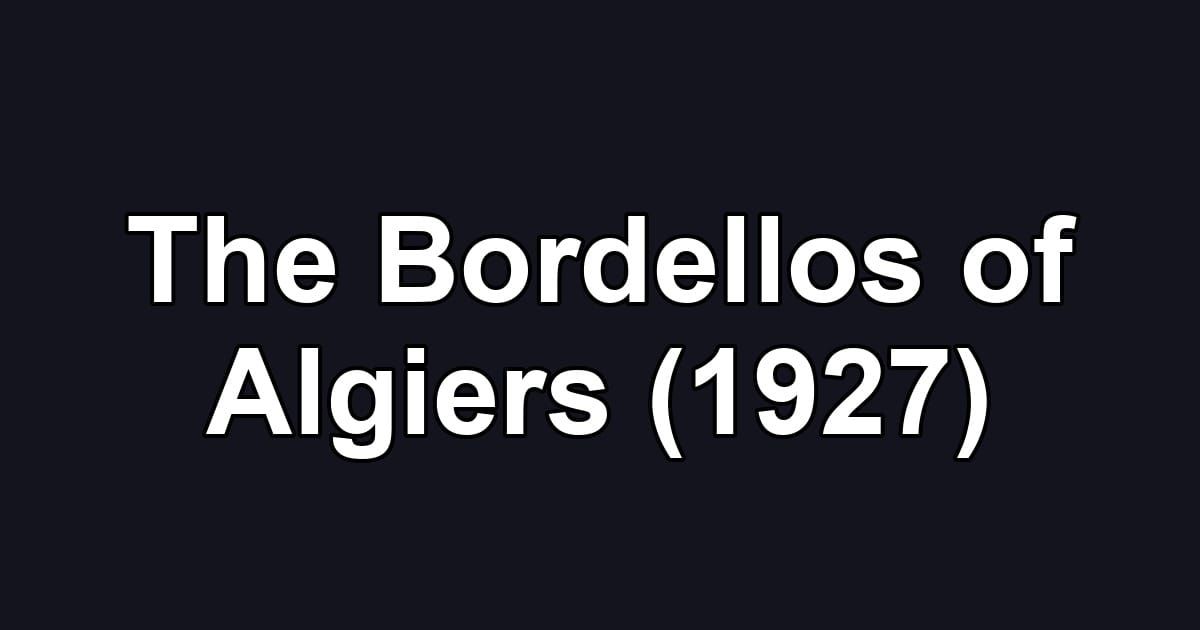 The Bordellos of Algiers (1927)