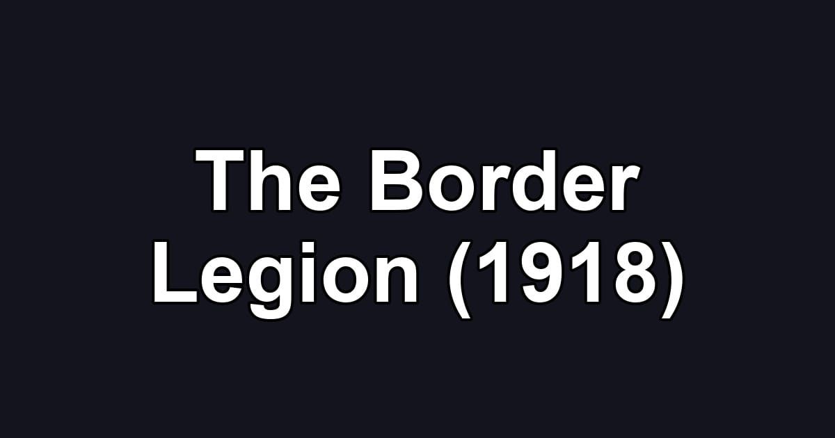 The Border Legion (1918)