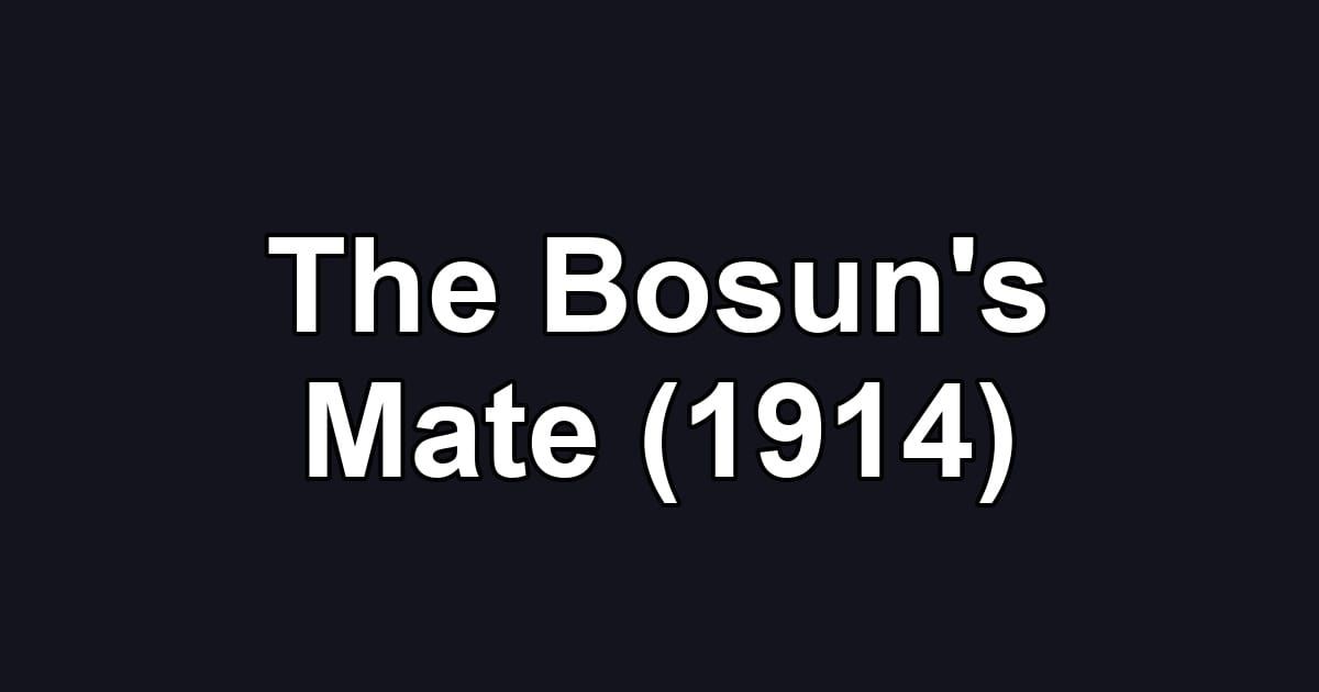 The Bosun's Mate (1914)