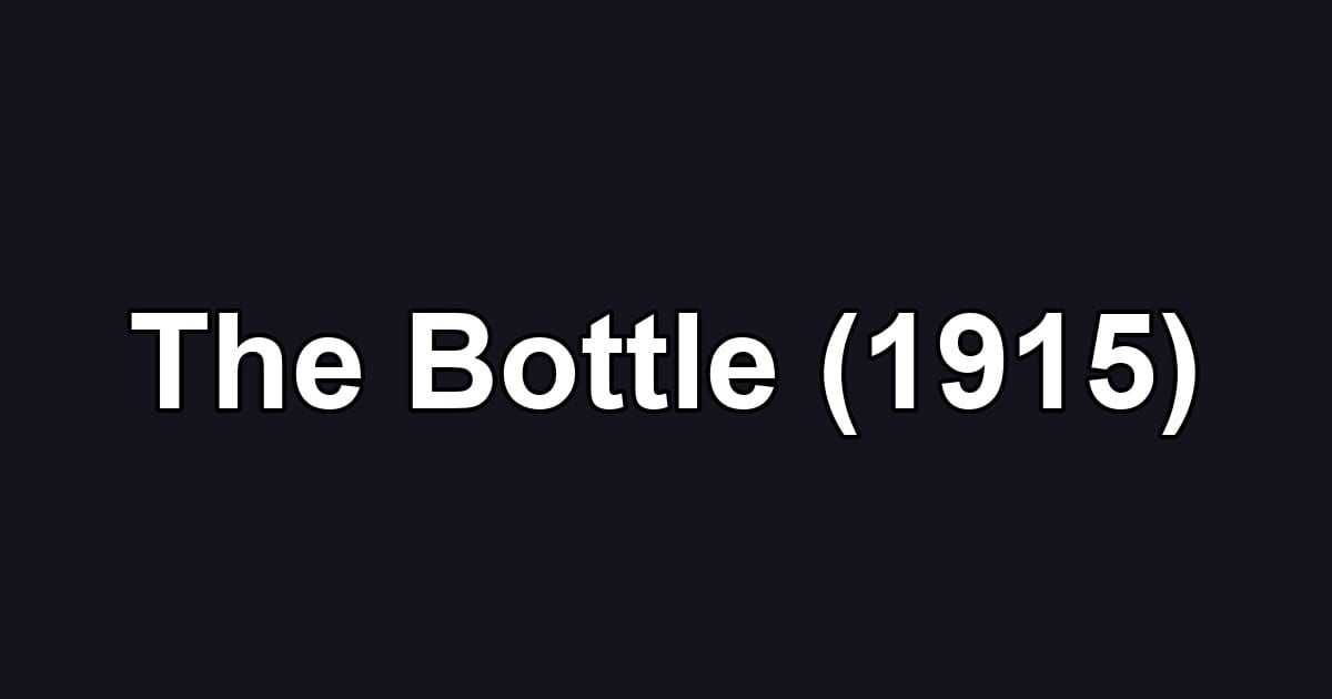 The Bottle (1915)