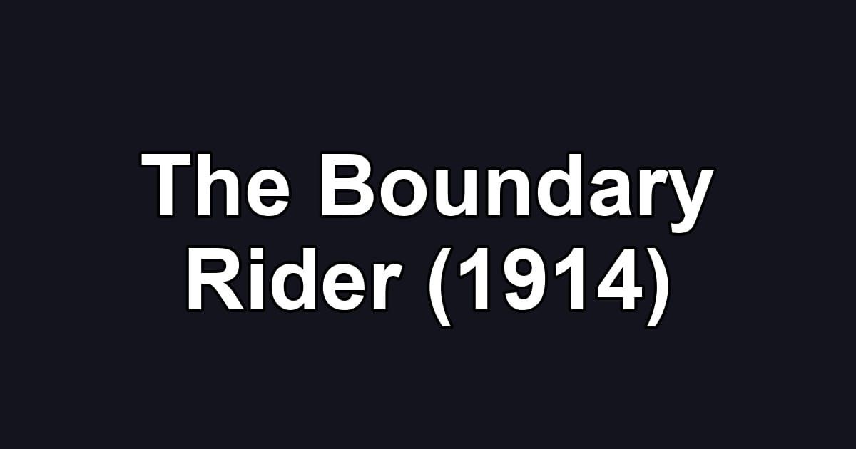 The Boundary Rider (1914)