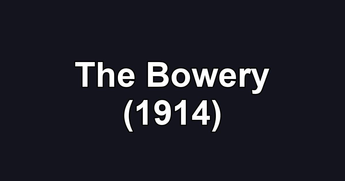 The Bowery (1914)