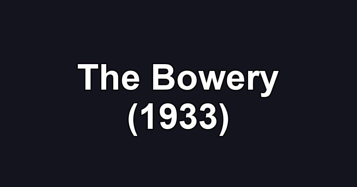 The Bowery (1933)
