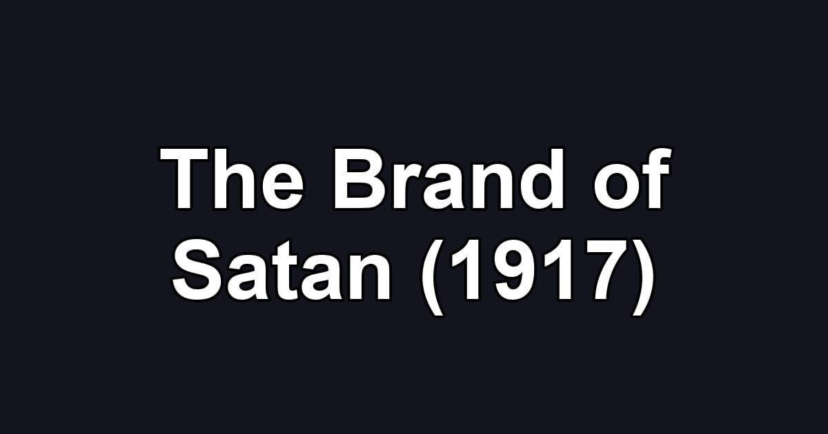 The Brand of Satan (1917)