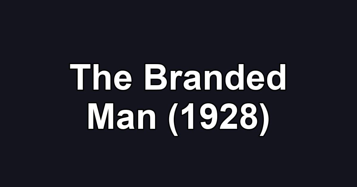 The Branded Man (1928)