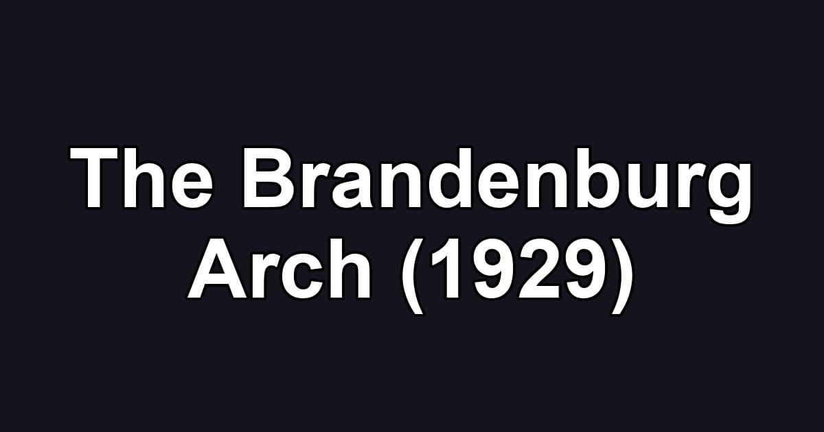 The Brandenburg Arch (1929)