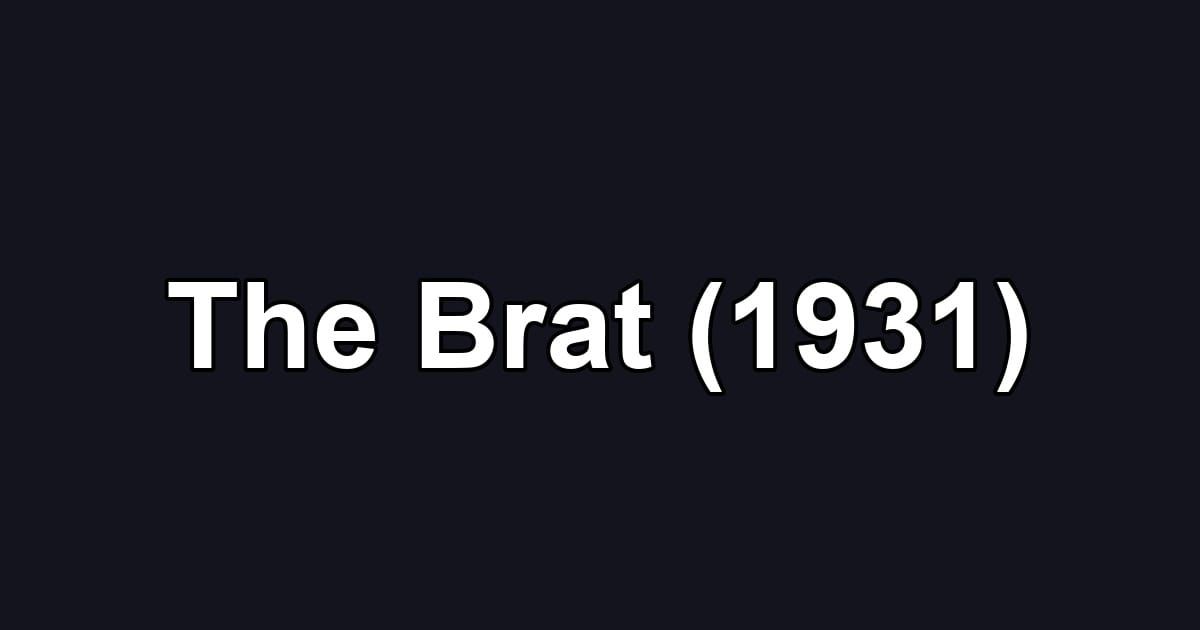The Brat (1931)