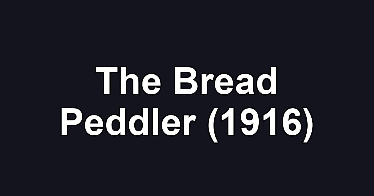 The Bread Peddler (1916)
