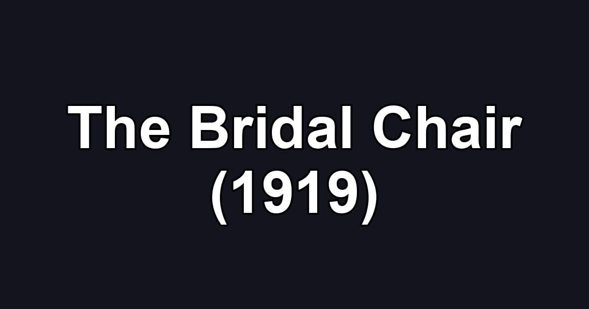 The Bridal Chair (1919)