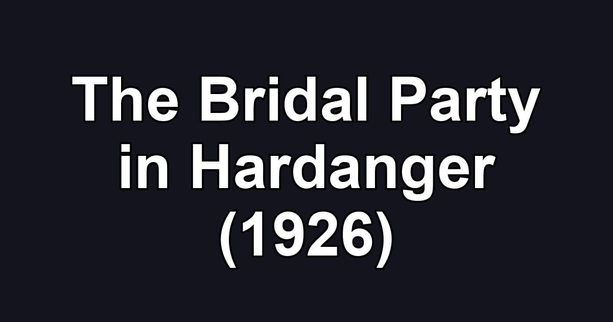 The Bridal Party in Hardanger (1926)