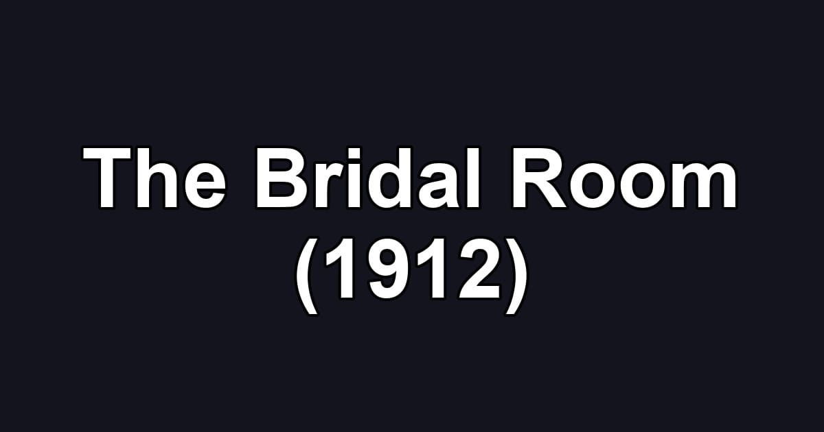 The Bridal Room (1912)