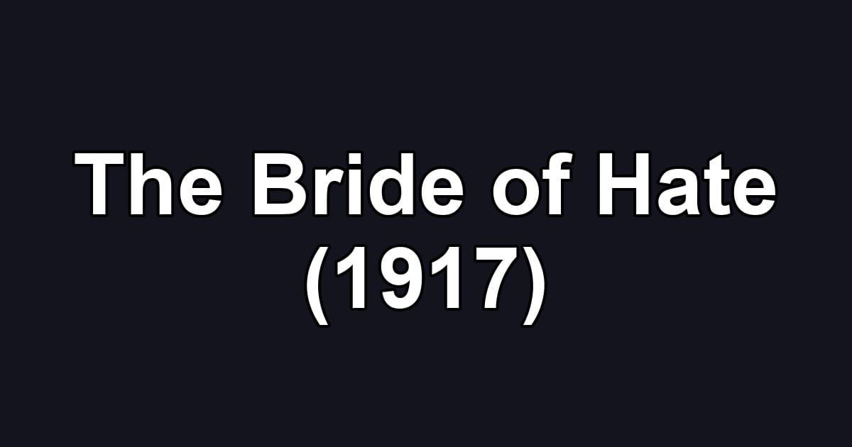 The Bride of Hate (1917)