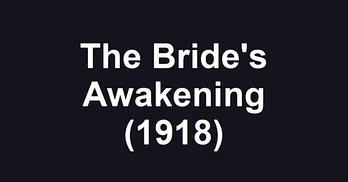 The Bride's Awakening (1918)
