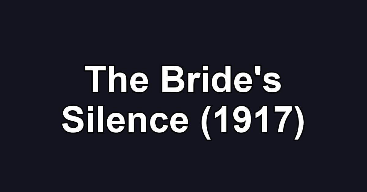 The Bride's Silence (1917)