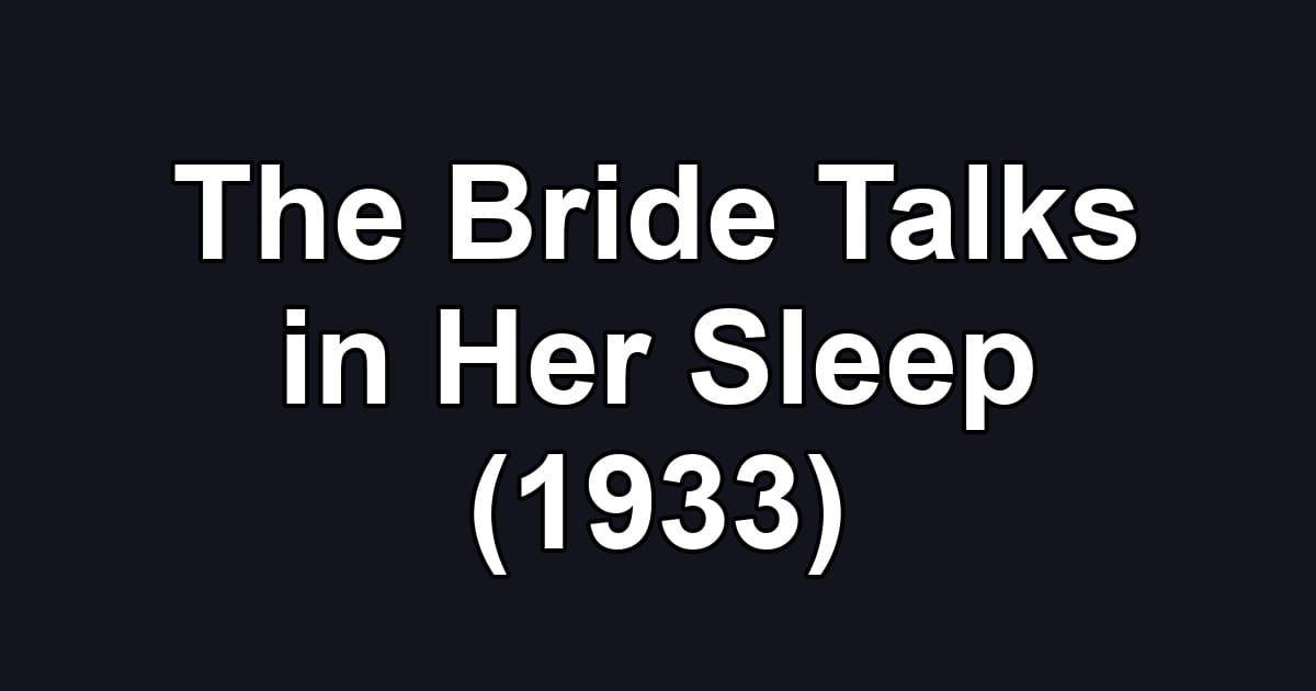 The Bride Talks in Her Sleep (1933)