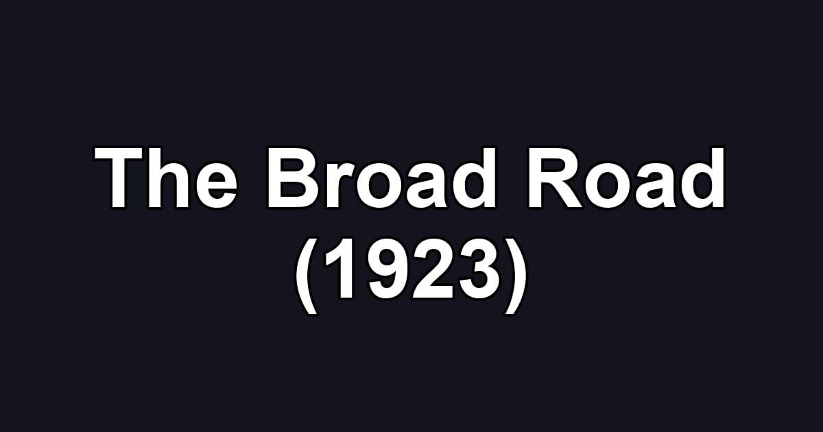 The Broad Road (1923)