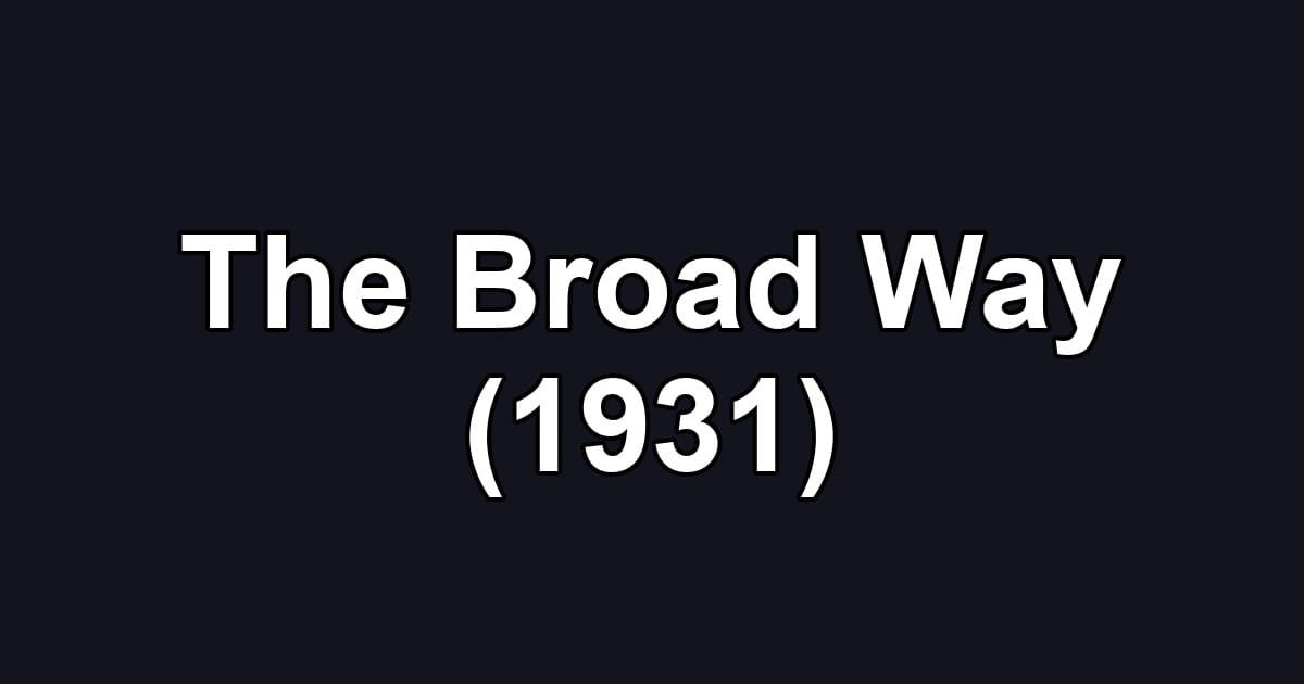The Broad Way (1931)