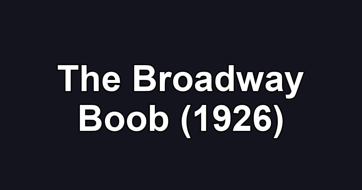 The Broadway Boob (1926)