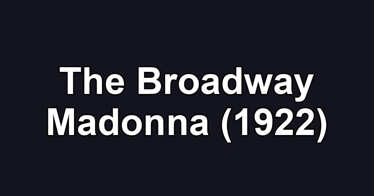 The Broadway Madonna (1922)