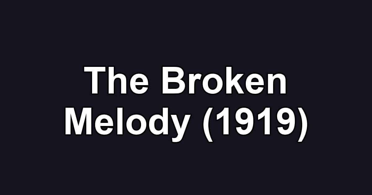 The Broken Melody (1919)