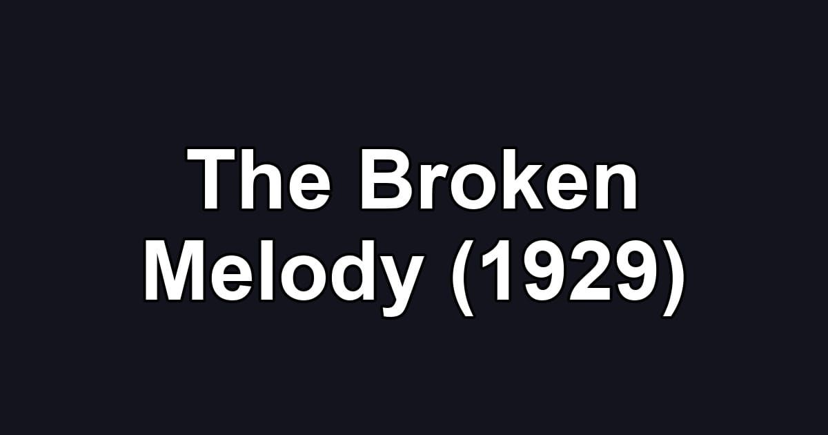 The Broken Melody (1929)