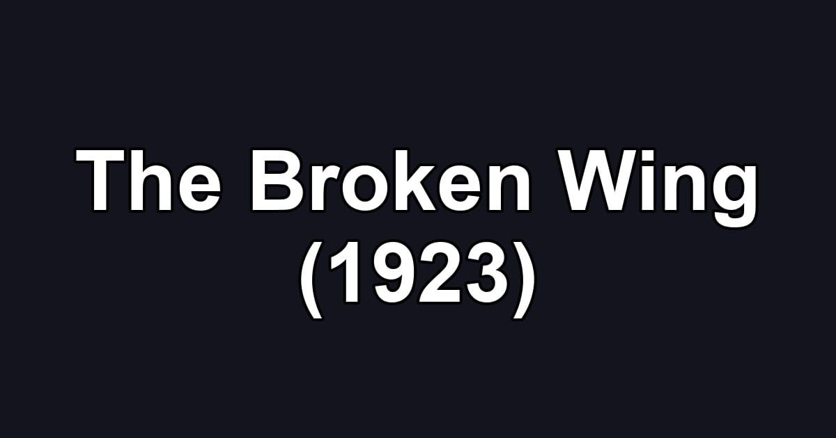 The Broken Wing (1923)