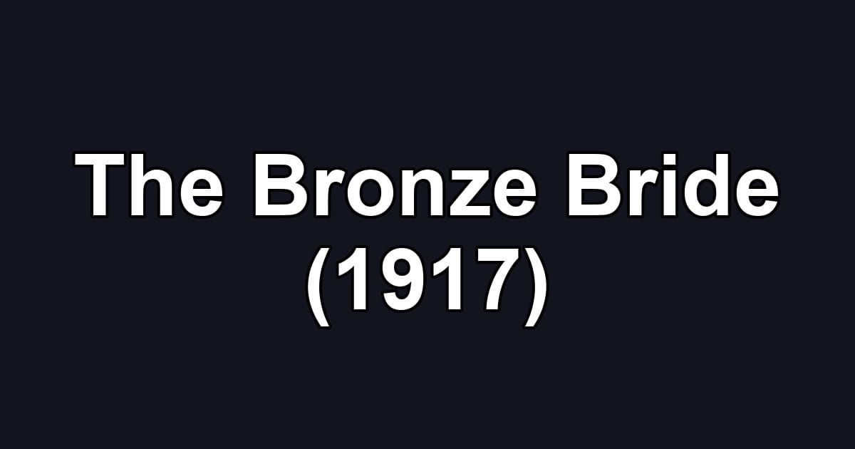 The Bronze Bride (1917)