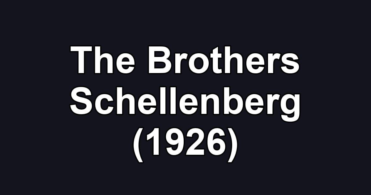 The Brothers Schellenberg (1926)