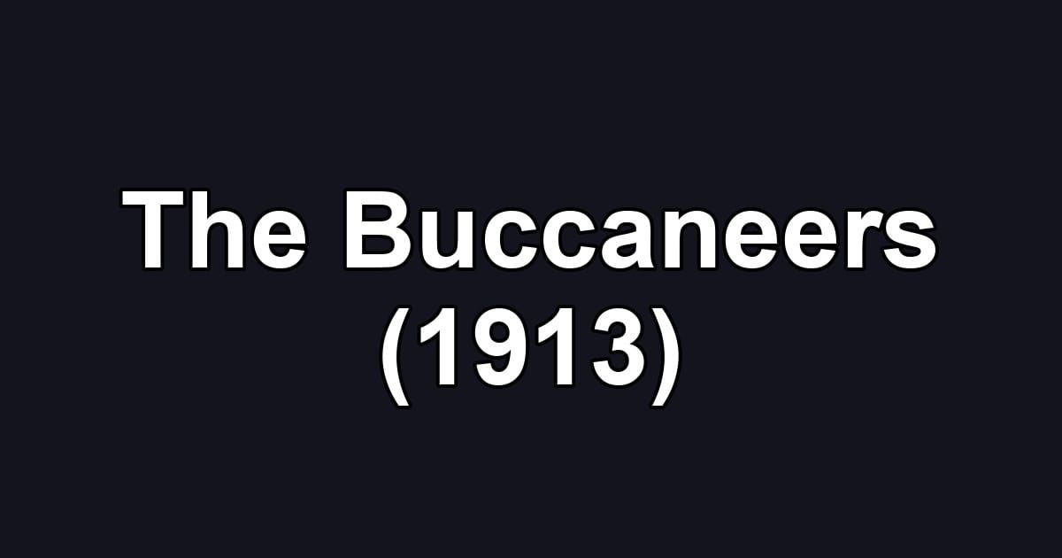The Buccaneers (1913)