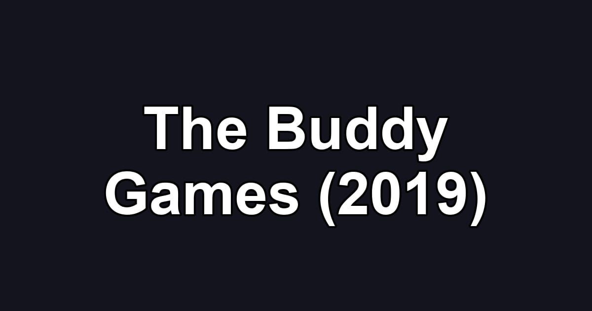 The Buddy Games (2019)