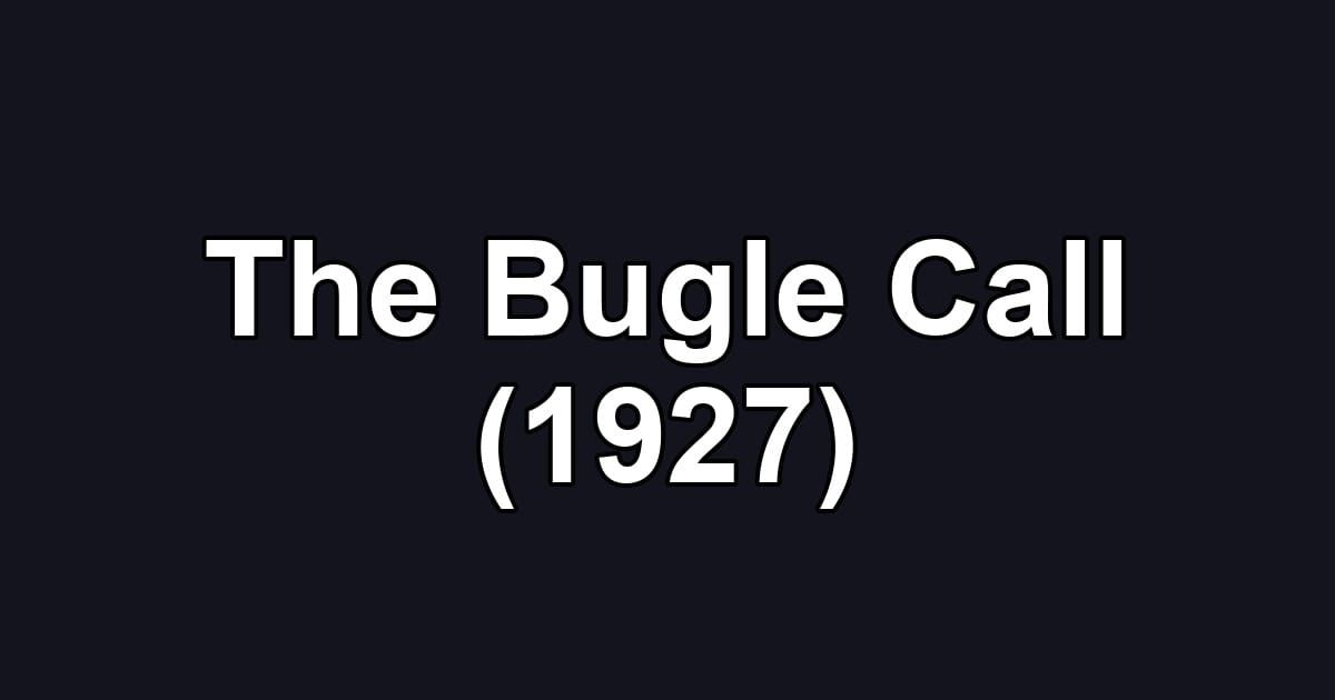 The Bugle Call (1927)