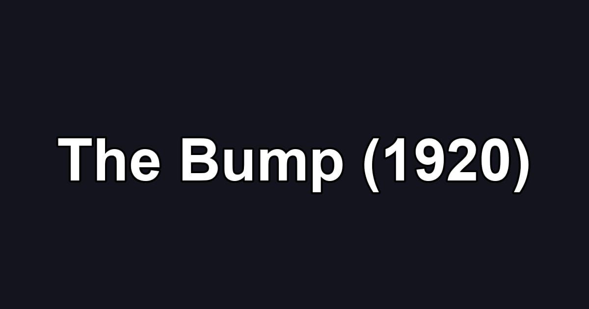 The Bump (1920)